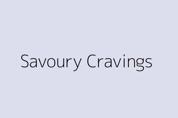 Savoury Cravings